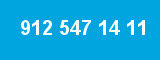 912 547 14 11